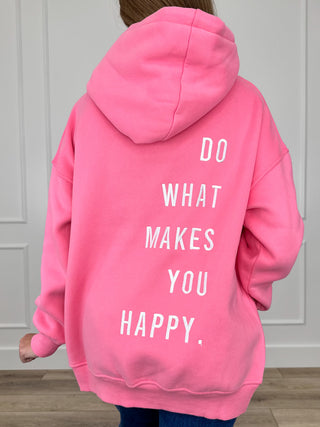 Pink hooded pullover with large back text graphic: DO WHAT MAKES YOU HAPPY