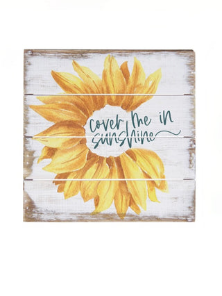 Cover Me in Sunshine Wood Sign