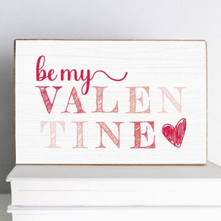 Be My Valentine Wood Block Sign