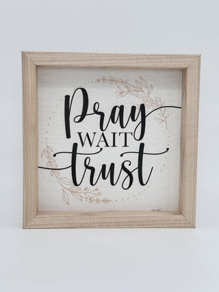 Pray Wait Trust Wood Hanging Sign