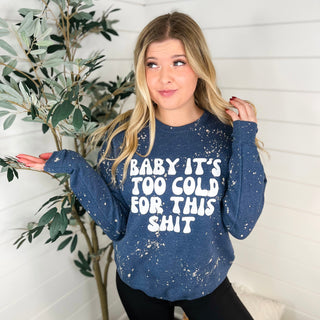 Baby it's too Cold Cotton Blend Log Sleeve Blue Avery Mae Graphic Crewneck Sweatshirt