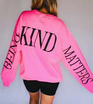 PRE-ORDERSB Being Kind Matters Neon Pink Sweatshirt