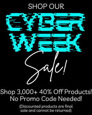 Shop our Cyber Week Sale! Shop 3,000+ 40% off products! No promo code needed! (Discounted products are final sale and cannot be returned.